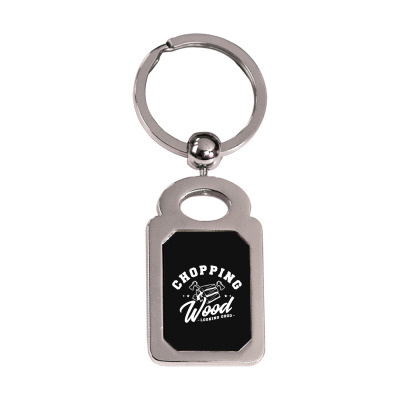Chopping Wood Looking Good Silver Rectangle Keychain Designed By Wildern