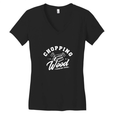 Chopping Wood Looking Good Women's V-neck T-shirt Designed By Wildern
