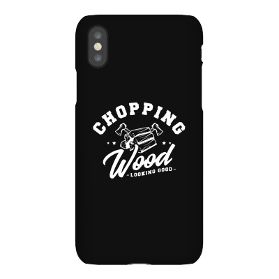 Chopping Wood Looking Good Iphonex Case Designed By Wildern