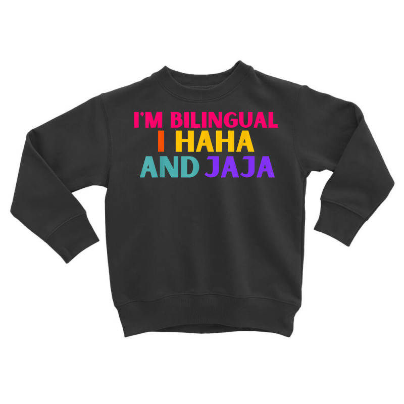 Im Bilingual I Haha And Jaja Funny Spanish Spanglish Teacher T Shirt Toddler Sweatshirt by KretschmerBridge | Artistshot