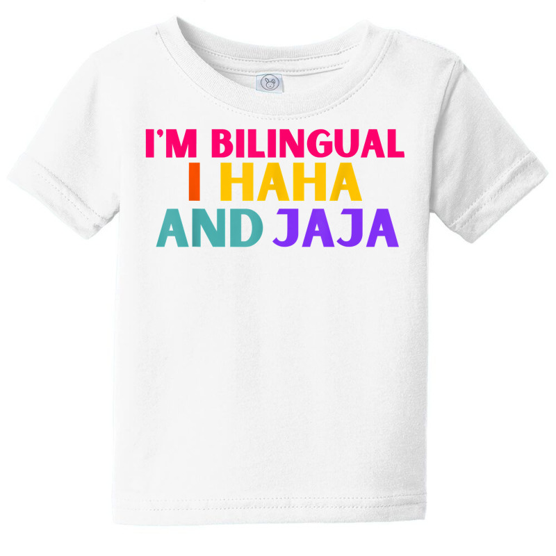 Im Bilingual I Haha And Jaja Funny Spanish Spanglish Teacher T Shirt Baby Tee by KretschmerBridge | Artistshot