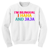 Im Bilingual I Haha And Jaja Funny Spanish Spanglish Teacher T Shirt Youth Sweatshirt | Artistshot