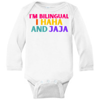 Im Bilingual I Haha And Jaja Funny Spanish Spanglish Teacher T Shirt Long Sleeve Baby Bodysuit | Artistshot