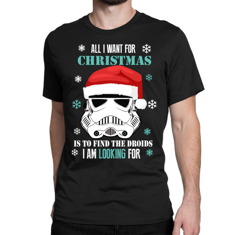 All I Want For Christmas Classic T-shirt | Artistshot