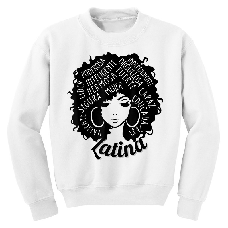 Reina Empowered Latina Poder Latina Pride Hispanic Heritage T Shirt Youth Sweatshirt by saldeenshakir | Artistshot