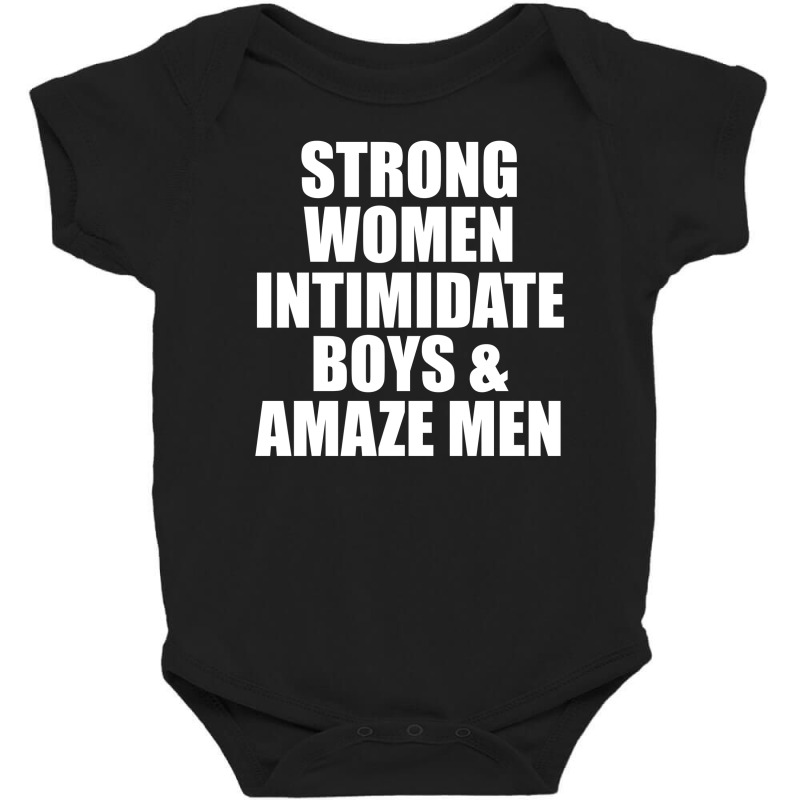 Strong Women Intimidate Boys And Amaze Men [tb] Baby Bodysuit by merdekaseja | Artistshot