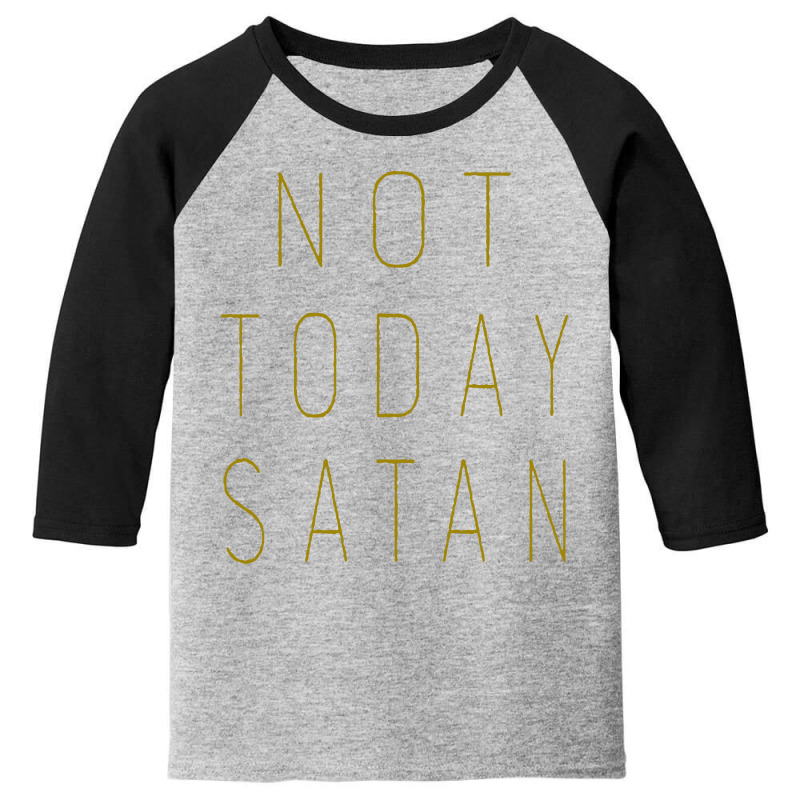 Not Today Satan Youth 3/4 Sleeve by Kimochi | Artistshot