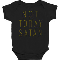 Not Today Satan Baby Bodysuit | Artistshot