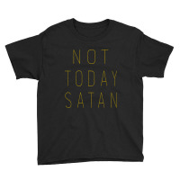 Not Today Satan Youth Tee | Artistshot