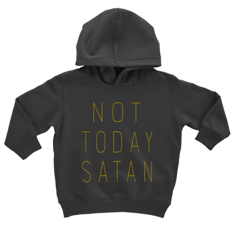 Not Today Satan Toddler Hoodie by Kimochi | Artistshot