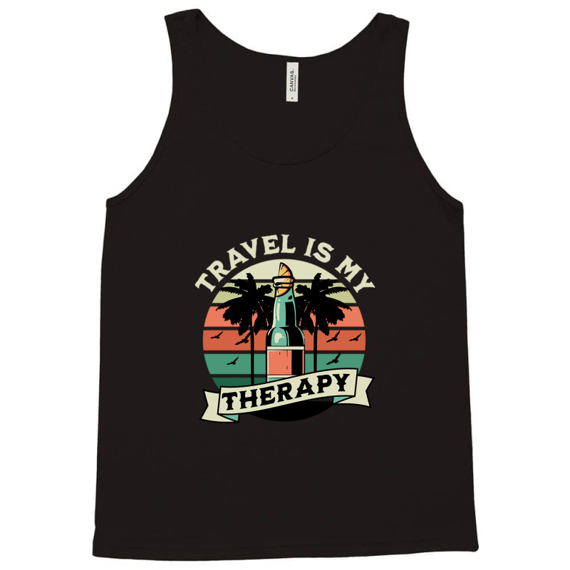 Travel Is My Therapy Quote Design Tank Top by bila | Artistshot