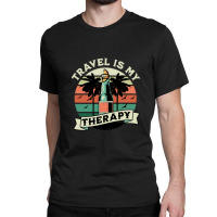 Travel Is My Therapy Quote Design Classic T-shirt | Artistshot