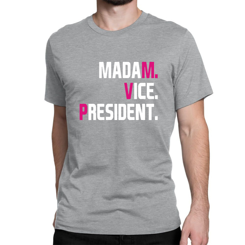 Madam Vice President Classic T-shirt | Artistshot