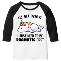 I Just Need To Be Dramatic Lazy Unicorn Youth 3/4 Sleeve | Artistshot