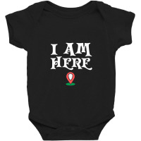 Here I Am Baby Bodysuit | Artistshot