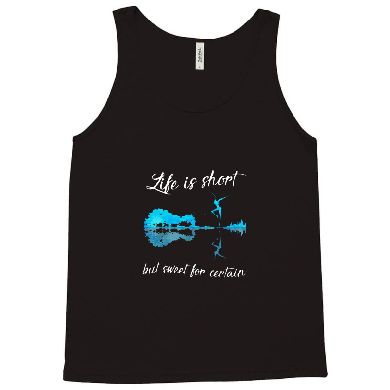 Life Is Short But Sweet For Certain Tank Top | Artistshot