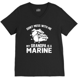 Don't Mess Wiht Me My Grandpa Is a Marine V-Neck Tee | Artistshot