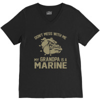 Don't Mess Wiht Me My Grandpa Is A Marine V-neck Tee | Artistshot