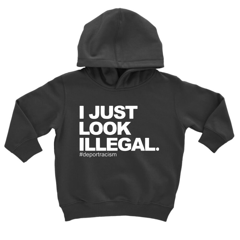 I Just Look Illegal Toddler Hoodie by Romeo and Juliet | Artistshot