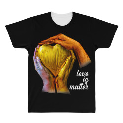 Love is Matter All Over Men's T-shirt | Artistshot