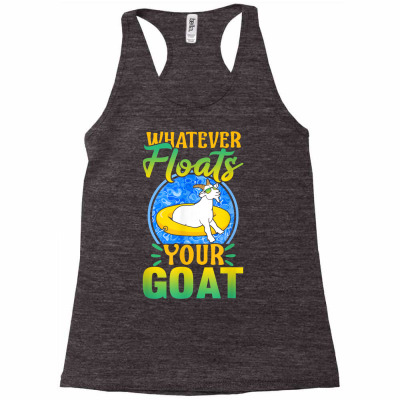 Whatever Floats Your Goat Funny Goat Lover Farming T Shirt Racerback Tank Designed By Madilmack
