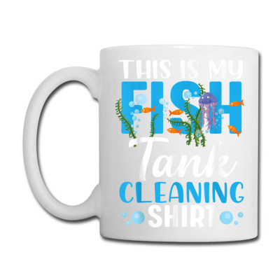 Aquarium Tech Cute Fishkeeping This Is My Fish Tank Cleaning T Shirt Coffee Mug Designed By Liublake
