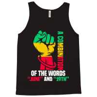 Juneteenth Gifts T  Shirt A Combination Of The Words Tank Top | Artistshot