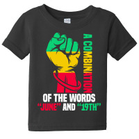 Juneteenth Gifts T  Shirt A Combination Of The Words Baby Tee | Artistshot