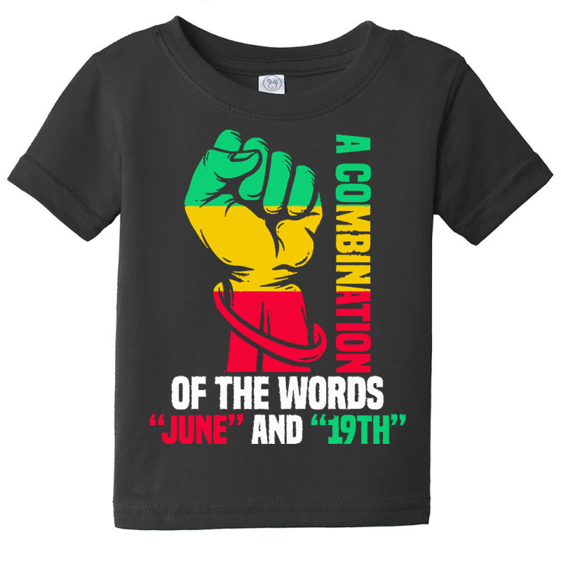 Juneteenth Gifts T  Shirt A Combination Of The Words Baby Tee by justinawehner627 | Artistshot