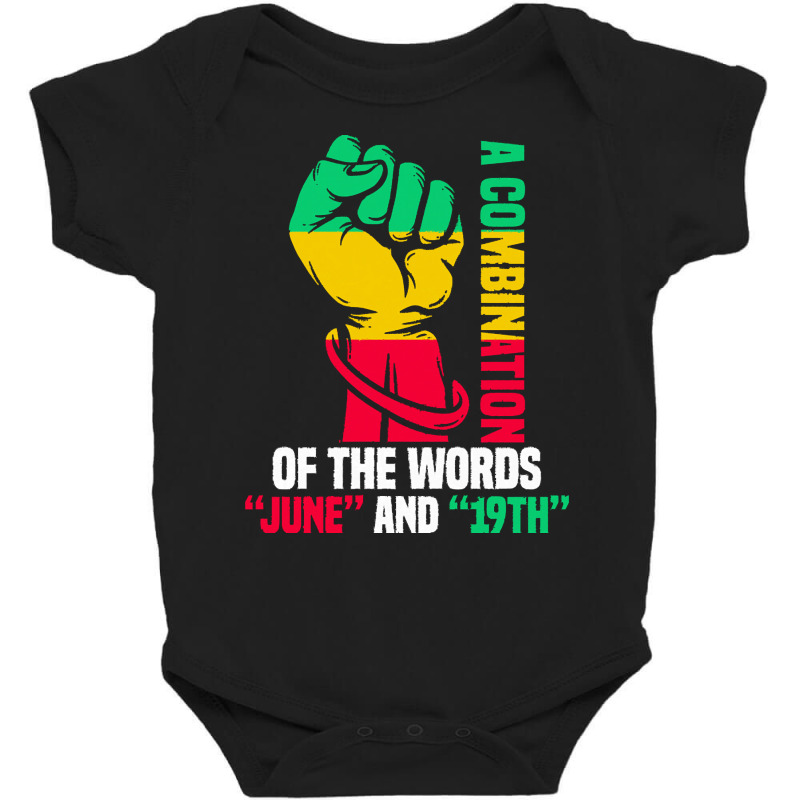 Juneteenth Gifts T  Shirt A Combination Of The Words Baby Bodysuit by justinawehner627 | Artistshot