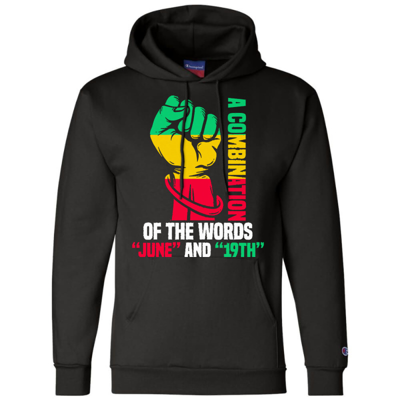 Juneteenth Gifts T  Shirt A Combination Of The Words Champion Hoodie by justinawehner627 | Artistshot