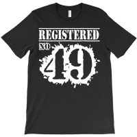 Registered No 49 T-shirt | Artistshot