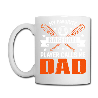 Baseball Coach My Favorite Baseball Player Calls Me Dadbaseball Dad Ba Coffee Mug Designed By Offensejuggler