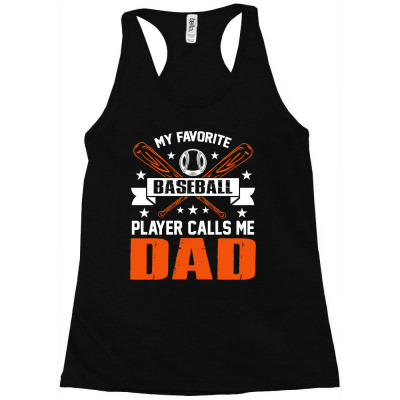 Baseball Coach My Favorite Baseball Player Calls Me Dadbaseball Dad Ba Racerback Tank Designed By Offensejuggler