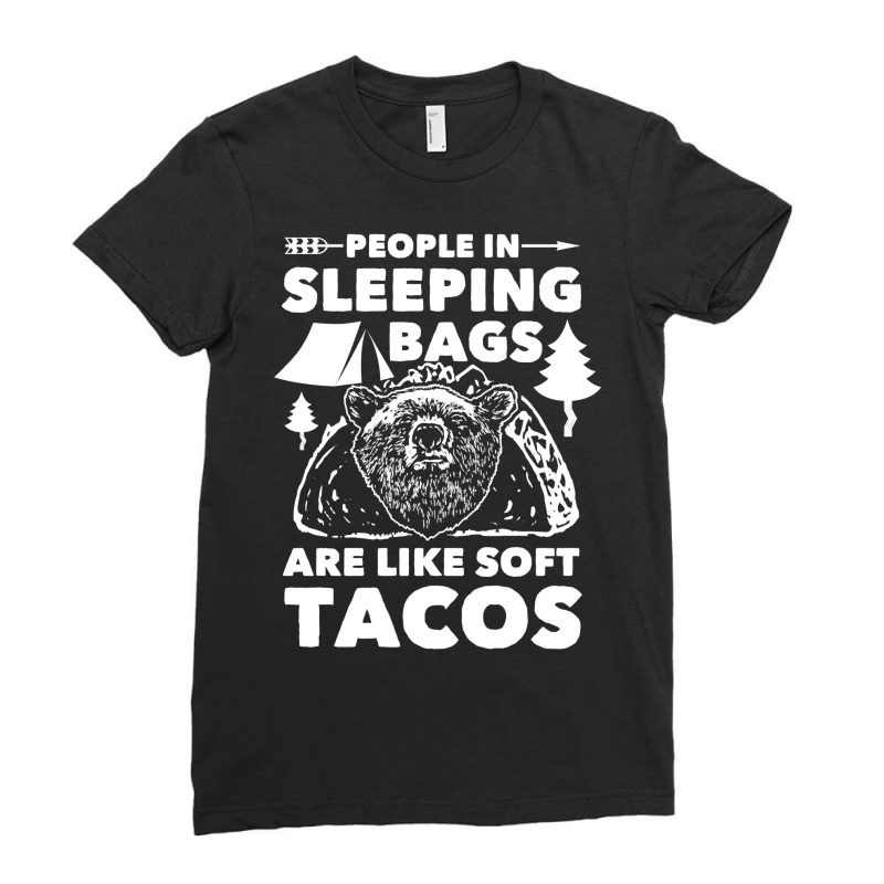 Bear People In Sleeping Bags Like Soft Tacos 77 Forest Ladies Fitted T-Shirt by offensejuggler | Artistshot