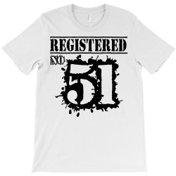 registered no 51 T-Shirt | Artistshot