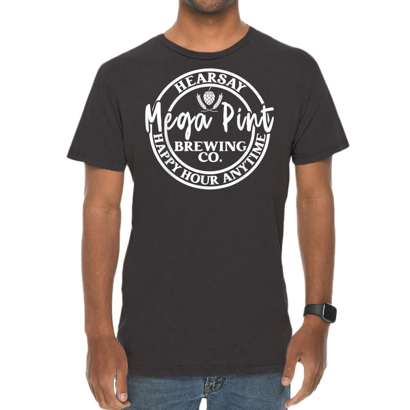 Mega Pint Brewing Co Happy Hour Anytime Hearsay Women Men T Shirt Vintage T-Shirt by alanacaro | Artistshot