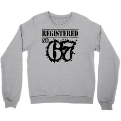 registered no 67 Crewneck Sweatshirt | Artistshot