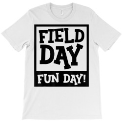 School Field Day   Fun Day T Shirt T-shirt Designed By Suarezgreen