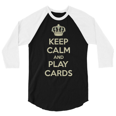 Keep Calm And Play Cards Poker Shirt 3/4 Sleeve Shirt Designed By Madilmack