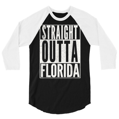 Straight Outta Florida Vacation Shirt Funny Birthday T Shirt 3/4 Sleeve Shirt Designed By Marsh0545