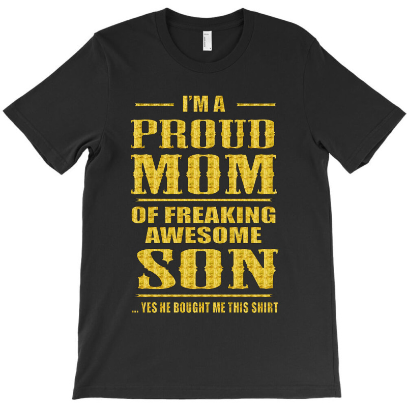 I'm Proud Mom Of Freaking Awesome Son T-shirt | Artistshot