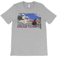 Mount Rushmore Dream Team T-shirt | Artistshot