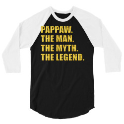 pappaw the man the myth the legend 3/4 Sleeve Shirt | Artistshot