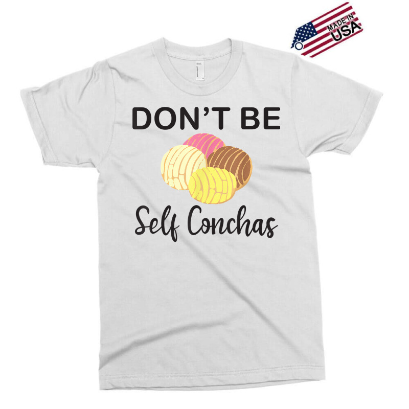 Don't Be Self Conchas Funny Spanish Pun Latinx Gift T Shirt Exclusive T-shirt by darelychilcoat1989 | Artistshot