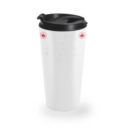 Canada Living The American Dream Without The Violence Since T Shirt Travel Mug Designed By Naythendeters2000
