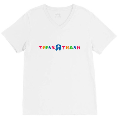 Teens R Trash T Shirt V-neck Tee Designed By Wikojeristo
