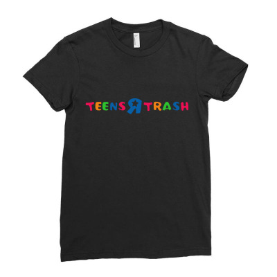 Teens R Trash T Shirt Ladies Fitted T-shirt Designed By Wikojeristo
