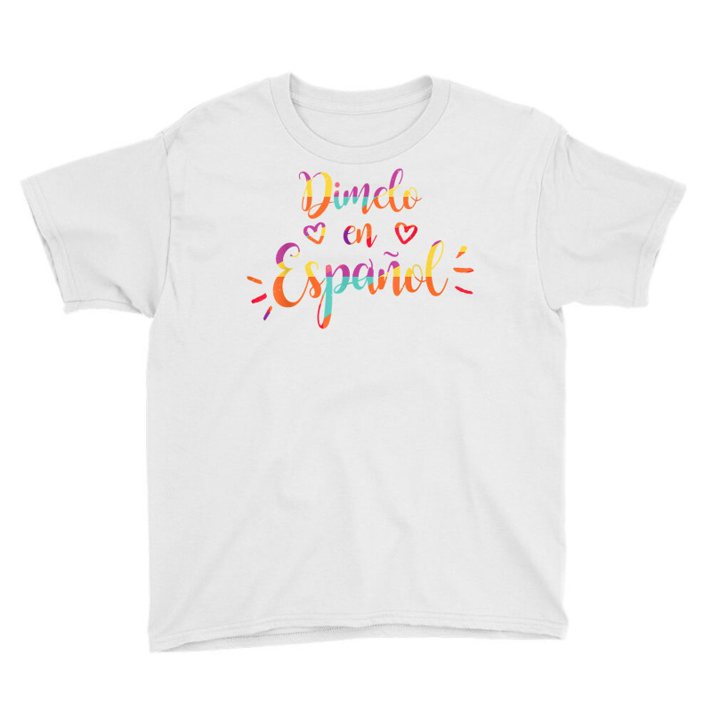 Cool Dimelo En Espanol Spanish Teacher Maestra Bilingue T Shirt Youth Tee by Smykowskicalob1991 | Artistshot