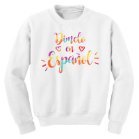 Cool Dimelo En Espanol Spanish Teacher Maestra Bilingue T Shirt Youth Sweatshirt | Artistshot